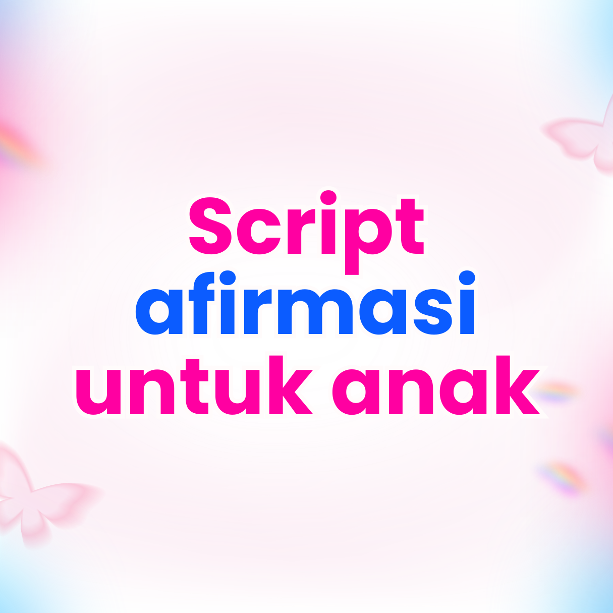 Script Afirmasi untuk Anak