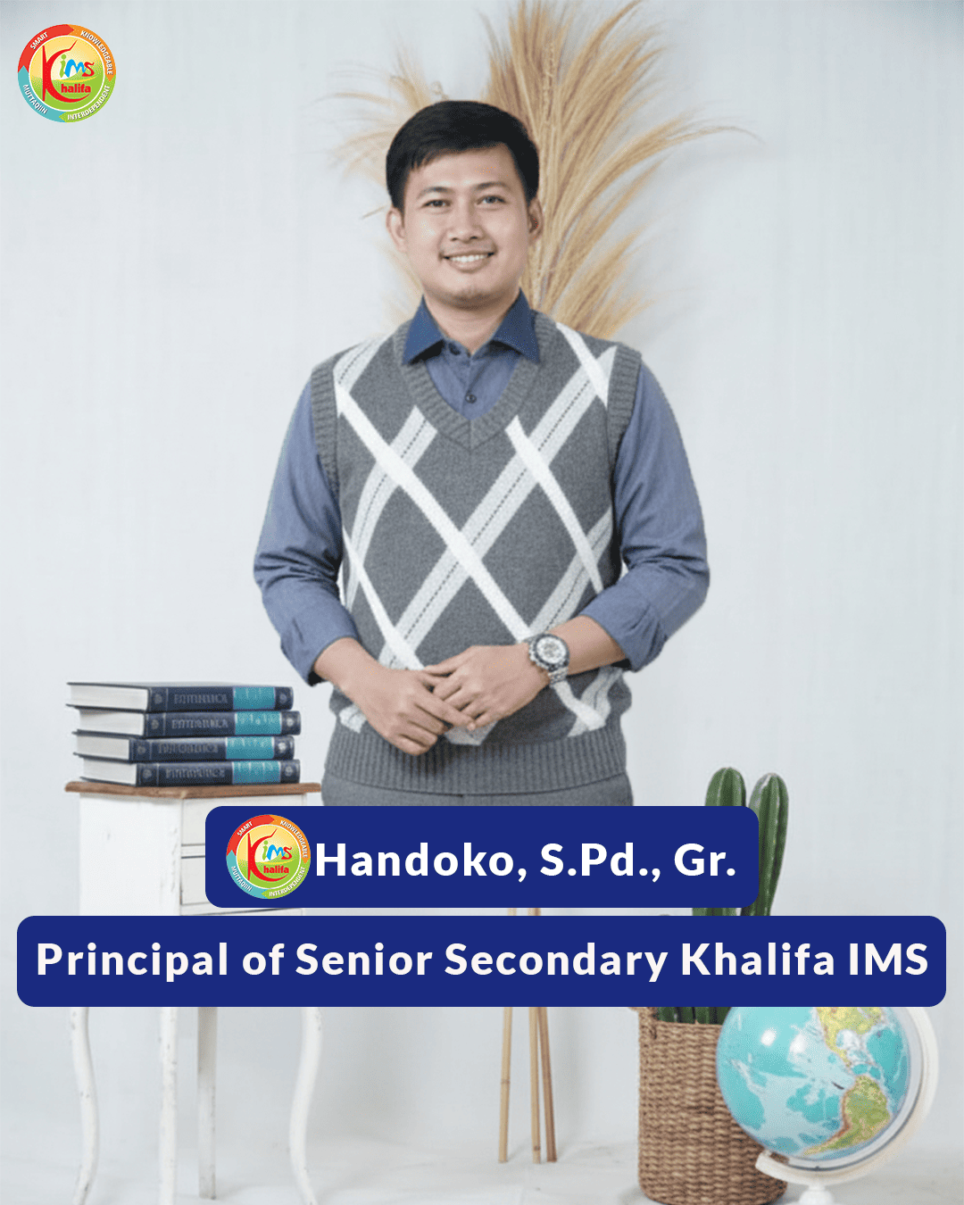 Handoko, S.Pd., Gr. - Principal of Senior Secondary Khalifa IMS