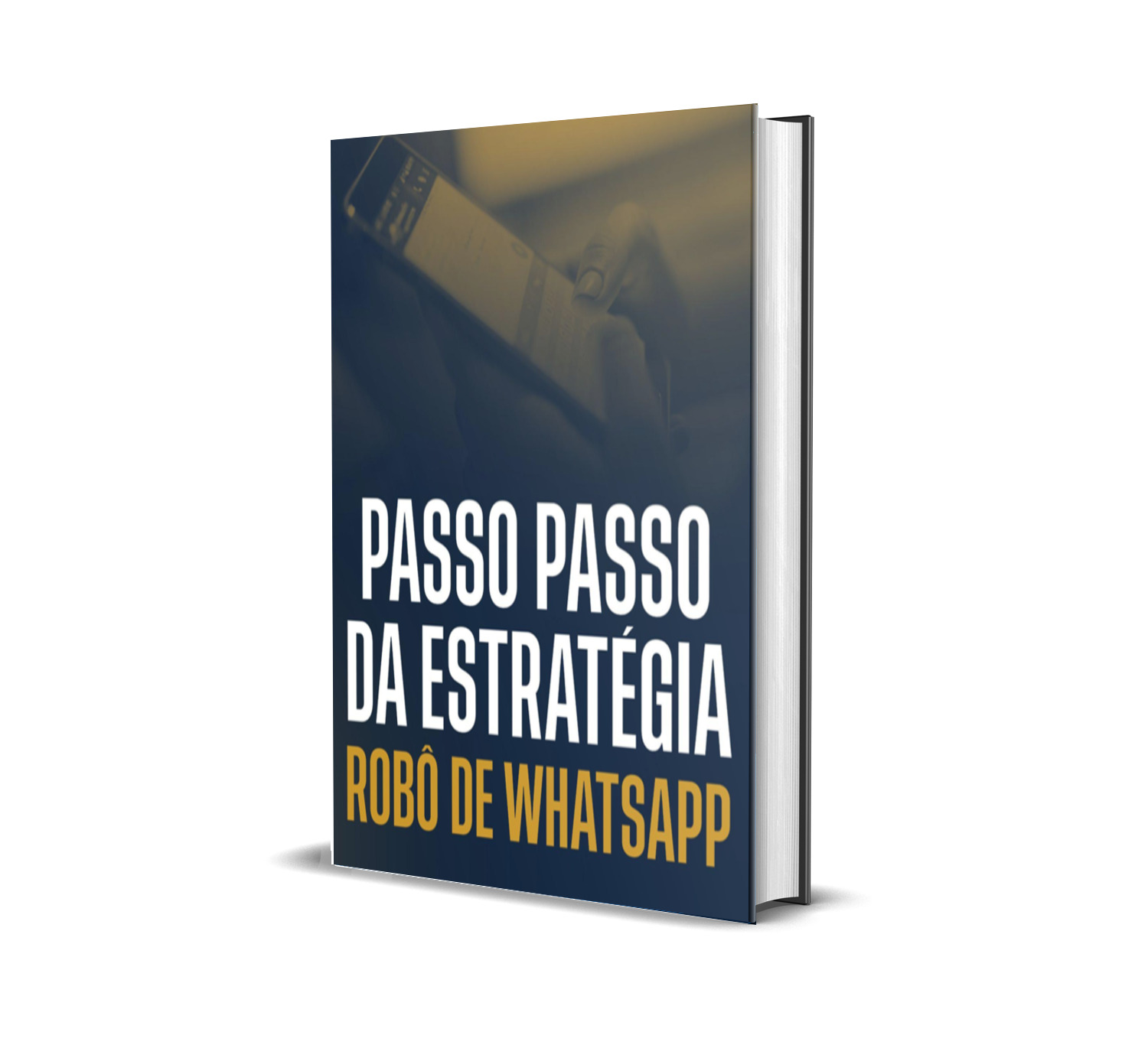 Ebook PASSO A PASSO DA ESTRATÉGIA ROBÔ DE WHATSAPP