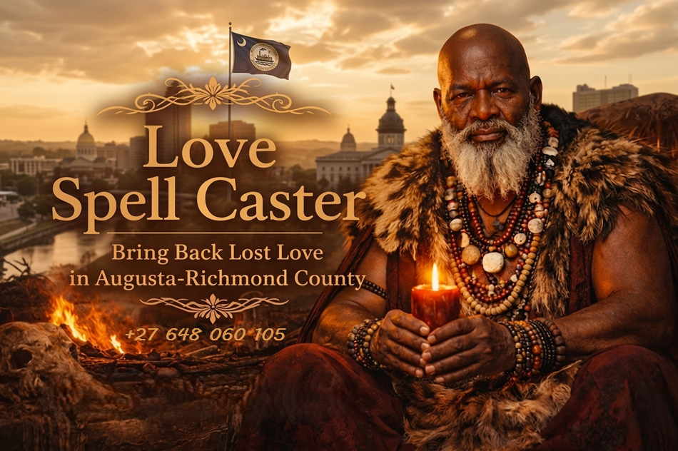 Love Spell Caster in Augusta-Richmond County bringing back lost love