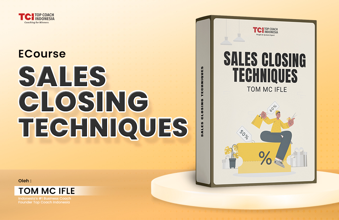 ECourse Sales Closing Techniques oleh Tom MC Ifle